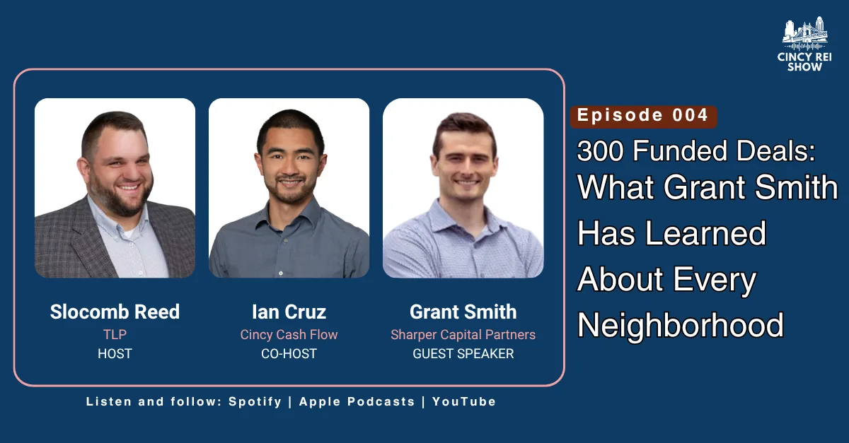 Cincy REI Show Episode 4 card with hosts Slocomb Reed and Ian Cruz and guest Grant Smith of Sharper Capital Partners.